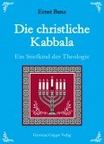 Die christliche Kabbala - Ein Stiefkind der Theologie von Ernst Benz